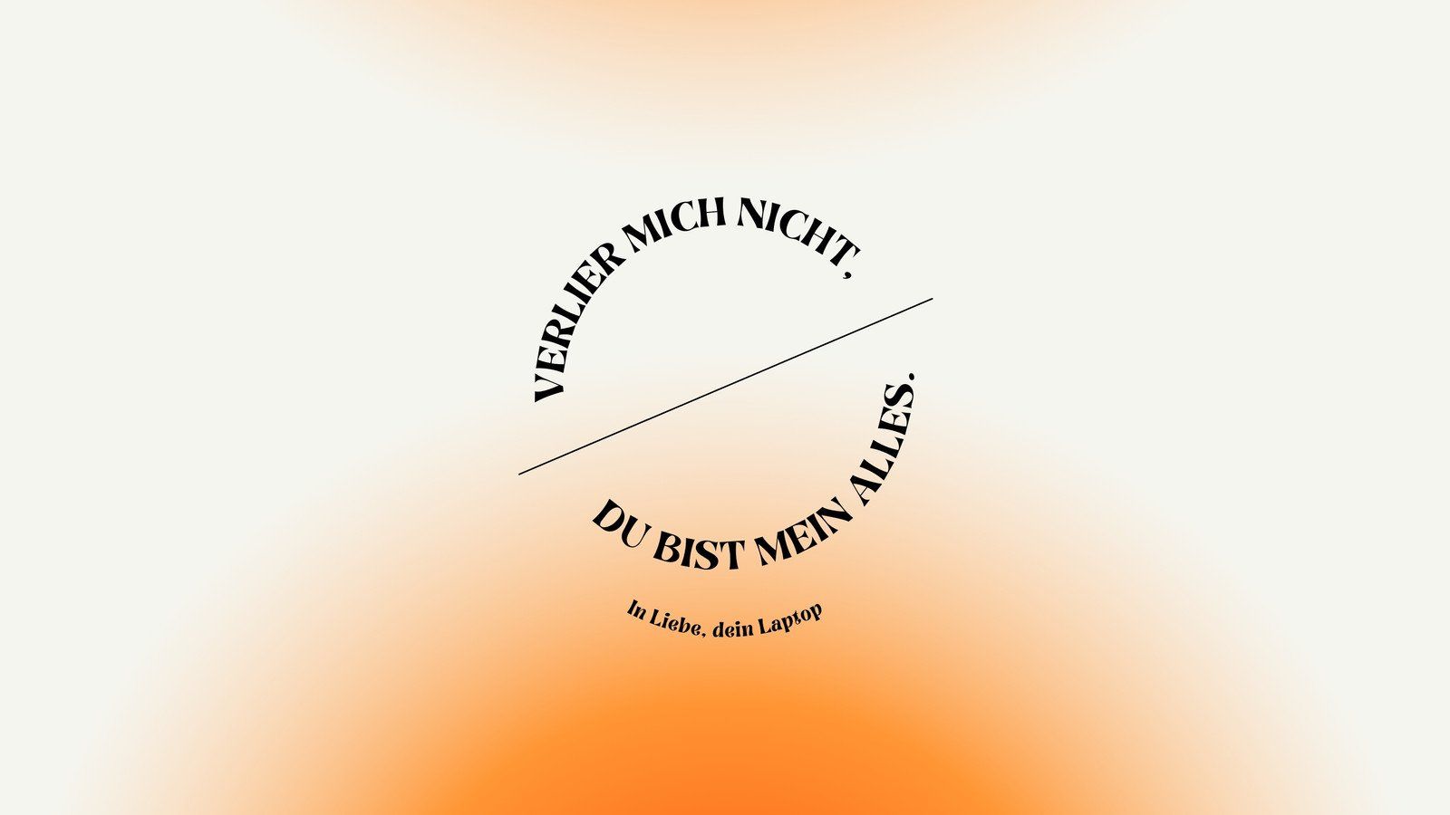 Verlier mich nicht. Du bist mein Alles., Laptop, Liebesbrief, Orange, Typografie, HD-PC-Hintergrundbild