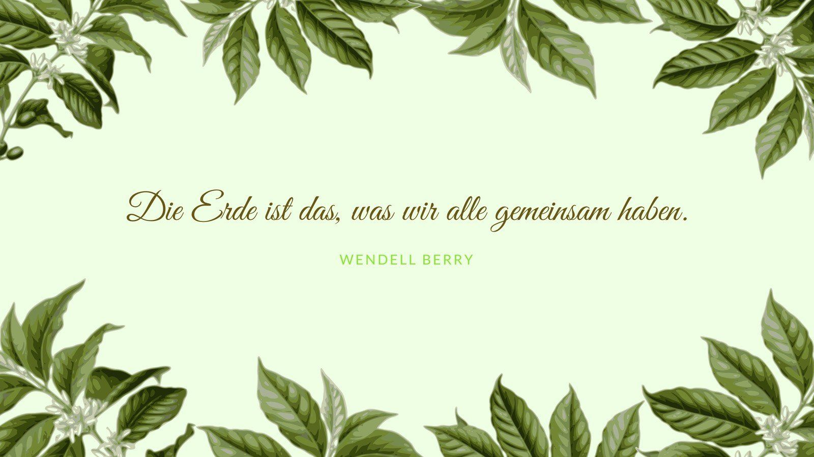 Zitat, Wendell Berry, Blätter, Hellgrün, Botanisch, HD, Desktop-Hintergrund für Windows